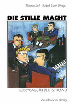 ISBN 9783531141329: Die stille Macht - Lobbyismus in Deutschland