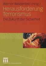 Herausforderung Terrorismus - Die Zukunft der Sicherheit