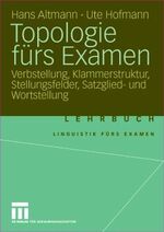 ISBN 9783531141947: Topologie fürs Examen – Verbstellung, Klammerstruktur, Stellungsfelder, Satzglied- und Wortstellung