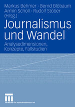 ISBN 9783531146379: Journalismus und Wandel – Analysedimensionen, Konzepte, Fallstudien