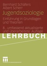 Jugendsoziologie - Einführung in Grundlagen und Theorien