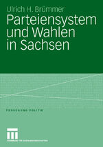 ISBN 9783531148359: Parteiensystem und Wahlen in Sachsen - Kontinuität und Wandel von 1990 bis 2005 unter besonderer Berücksichtigung der Landtagswahlen