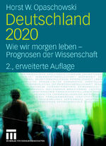 ISBN 9783531149400: Deutschland 2020 – Wie wir morgen leben - Prognosen der Wissenschaft