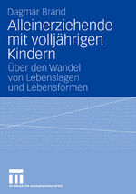 ISBN 9783531149424: Alleinerziehende mit volljährigen Kindern – Über den Wandel von Lebenslagen und Lebensformen