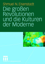 ISBN 9783531149936: Die großen Revolutionen und die Kulturen der Moderne