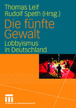 ISBN 9783531150338: Die fünfte Gewalt - Lobbyismus in Deutschland