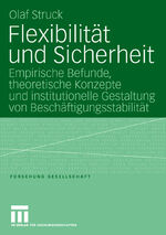 ISBN 9783531150789: Flexibilität und Sicherheit - Empirische Befunde, theoretische Konzepte und institutionelle Gestaltung von Beschäftigungsstabilität