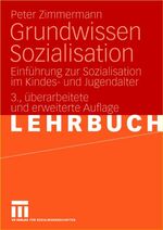 Peter Zimmermann: Grundwissen Sozialisat