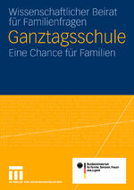 ISBN 9783531152448: Ganztagsschule – Eine Chance für die Familie Gutachten für das Bundesministerium für Familie, Senioren, Frauen und Jugend