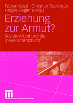 ISBN 9783531153896: Erziehung zur Armut? – Soziale Arbeit und die 'neue Unterschicht'