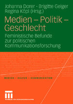 ISBN 9783531154190: Medien - Politik - Geschlecht - Feministische Befunde zur politischen Kommunikationsforschung