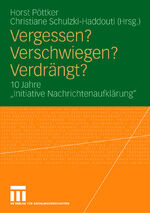 ISBN 9783531154350: Vergessen? Verschwiegen? Verdrängt? – 10 Jahre "Initiative Nachrichtenaufklärung"