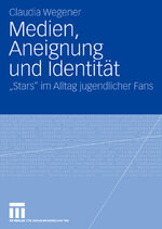 ISBN 9783531154428: Medien, Aneignung und Identität - "Stars" im Alltag jugendlicher Fans