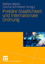 ISBN 9783531154558: Prekäre Staatlichkeit und internationale Ordnung