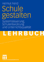 ISBN 9783531155975: Schule gestalten - Systemsteuerung, Schulentwicklung und Unterrichtsqualität