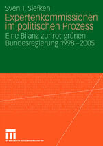 ISBN 9783531156910: Expertenkommissionen im politischen Prozess - Eine Bilanz zur rot-grünen Bundesregierung 1998 - 2005