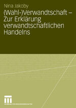 ISBN 9783531157061: (Wahl-)Verwandtschaft - Zur Erklärung verwandtschaftlichen Handelns