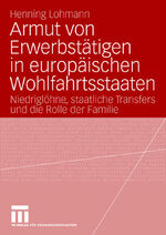 ISBN 9783531157450: Armut von Erwerbstätigen in europäischen Wohlfahrtsstaaten - Niedriglöhne, staatliche Transfers und die Rolle der Familie