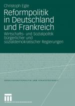 ISBN 9783531157474: Reformpolitik in Deutschland und Frankreich - Wirtschafts- und Sozialpolitik bürgerlicher und sozialdemokratischer Regierungen