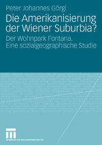 ISBN 9783531157757: Die Amerikanisierung der Wiener Suburbia? - Der Wohnpark Fontana. Eine sozialgeographische Studie