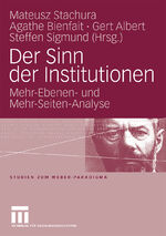 ISBN 9783531158181: Der Sinn der Institutionen - Mehr-Ebenen- und Mehr-Seiten-Analyse