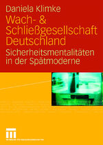 ISBN 9783531158280: Wach- & Schließgesellschaft Deutschland - Sicherheitsmentalitäten der Spätmoderne