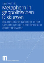 ISBN 9783531158310: Metaphern in geopolitischen Diskursen - Raumrepräsentationen in der Debatte um die amerikanische Raketenabwehr