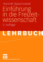 ISBN 9783531161693: Einführung in die Freizeitwissenschaft