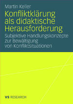 ISBN 9783531162348: Konfliktklärung als didaktische Herausforderung - Subjektive Handlungskonzepte zur Bewältigung von Konfliktsituationen