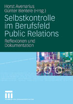 ISBN 9783531163109: Selbstkontrolle im Berufsfeld Public Relations - Reflexionen und Dokumentation