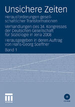 ISBN 9783531168173: Unsichere Zeiten : Herausforderungen gesellschaftlicher Transformationen. Verhandlungen des 34. Kongresses der Deutschen Gesellschaft für Soziologie in Jena 2008. Herausgegeben in deren Auftrag von Hans-Georg Soeffner