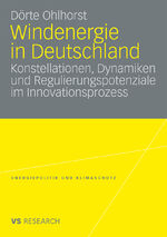 ISBN 9783531168418: Windenergie in Deutschland - Konstellationen, Dynamiken und Regulierungspotenziale im Innovationsprozess