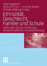 ISBN 9783531168562: Ethnizität, Geschlecht, Familie und Schule - Heterogenität als erziehungswissenschaftliche Herausforderung