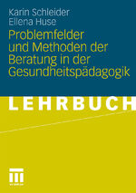 ISBN 9783531168593: Problemfelder und Methoden der Beratung in der Gesundheitspädagogik