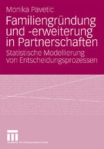 ISBN 9783531168807: Familiengründung und -erweiterung in Partnerschaften - Statistische Modellierung von Entscheidungsprozessen