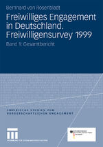 ISBN 9783531169910: Freiwilliges Engagement in Deutschland. Freiwilligensurvey 1999 - Ergebnisse der Repräsentativerhebung zu Ehrenamt, Freiwilligenarbeit und bürgerschaftlichem Engagement Band 1: Gesamtbericht