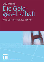 ISBN 9783531170770: Die Geldgesellschaft - Aus der Finanzkrise lernen