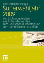 ISBN 9783531171395: Superwahljahr 2009 – Vergleichende Analysen aus Anlass der Wahlen zum Deutschen Bundestag und zum Europäischen Parlament