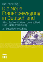 ISBN 9783531174365: Die Neue Frauenbewegung in Deutschland: Abschied vom kleinen Unterschied Eine Quellensammlung Abschied vom kleinen Unterschied Eine Quellensammlung