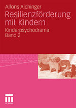 ISBN 9783531174686: Resilienzförderung mit Kindern - Kinderpsychodrama Band 2