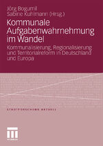 ISBN 9783531175577: Kommunale Aufgabenwahrnehmung im Wandel - Kommunalisierung, Regionalisierung und Territorialreform in Deutschland und Europa