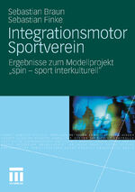 ISBN 9783531175782: Integrationsmotor Sportverein - Ergebnisse zum Modellprojekt "spin - sport interkulturell"