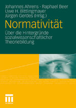 ISBN 9783531175805: Normativität - Über die Hintergründe sozialwissenschaftlicher Theoriebildung