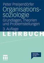 ISBN 9783531178622: Organisationssoziologie - Grundlagen, Theorien und Problemstellungen