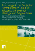 ISBN 9783531179674: Psychologie in der Deutschen Demokratischen Republik: Wissenschaft zwischen Ideologie und Pragmatismus - Der XXII. Internationale Kongress für Psychologie 1980 in Leipzig, seine Vorgeschichte und Nachwirkungen