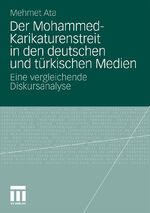 ISBN 9783531183930: Der Mohammed-Karikaturenstreit in den deutschen und türkischen Medien - Eine vergleichende Diskursanalyse