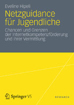 ISBN 9783531192055: Netzguidance für Jugendliche - Chancen und Grenzen der Internetkompetenzförderung und ihrer Vermittlung