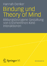 ISBN 9783531192420: Bindung und Theory of Mind – Bildungsbezogene Gestaltung von Erzieherinnen-Kind-Interaktionen