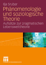 ISBN 9783531198668: Phänomenologie und soziologische Theorie - Aufsätze zur pragmatischen Lebensweltheorie