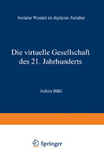 ISBN 9783531231235: Die virtuelle Gesellschaft des 21. Jahrhunderts - Sozialer Wandel im digitalen Zeitalter